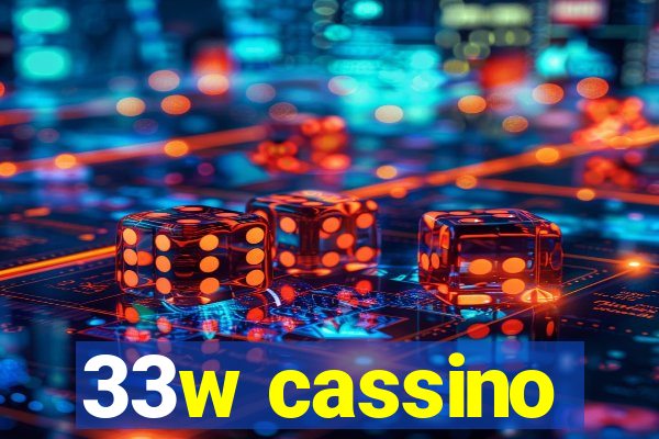 33w cassino